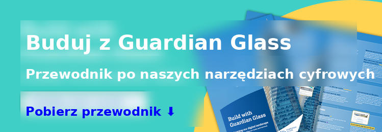 Buduj z Guardian Glass – przewodnik po naszych narzędziach cyfrowych